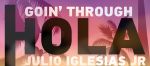 Οι Goin’ Through λένε Hola στον Julio Iglesias Jr.